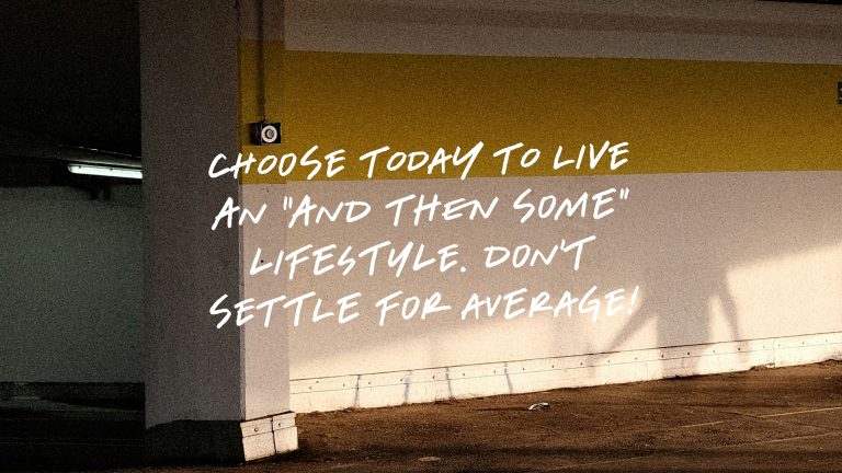 The “And Then Some” Lifestyle The “And Then Some” Lifestyle