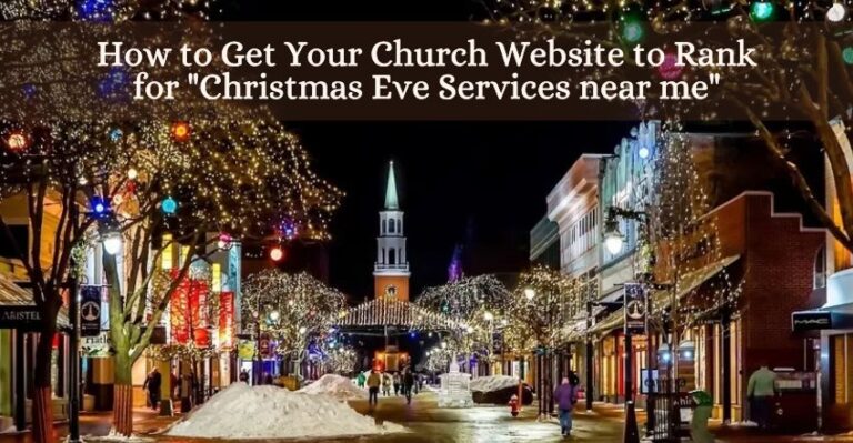 How to Get Your Church Website to Rank for "Christmas Eve Services near me"