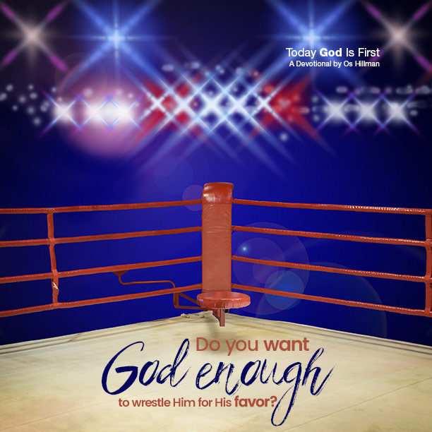 Wrestling With God – Today God Is First Wrestling With God - Today God Is First