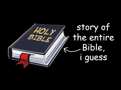 story of the entire Bible, i guess story of the entire Bible, i guess