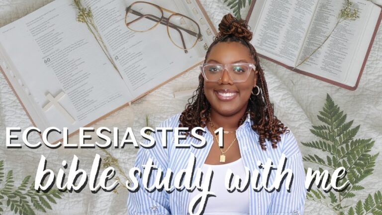 ECCLESIASTES 1 | BIBLE STUDY WITH ME | Ashtyn Washington