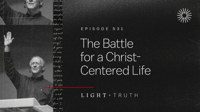 The Battle for a Christ-Centered Life