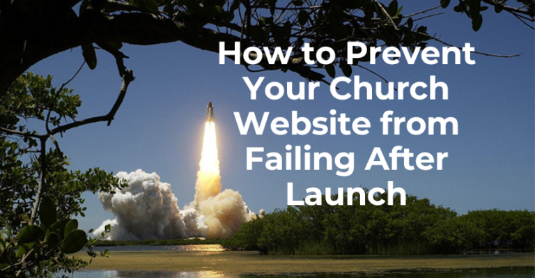 How to Prevent Your Church Website from Failing After Launch