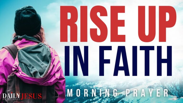 Rise Up In Faith Christian Motivation | Blessed Morning Prayer