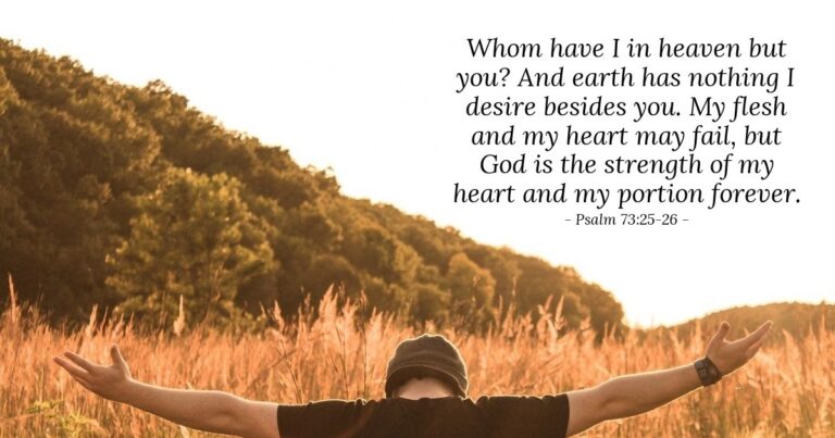 Today's Verse – Psalm 73:25-26 Today's Verse - Psalm 73:25-26