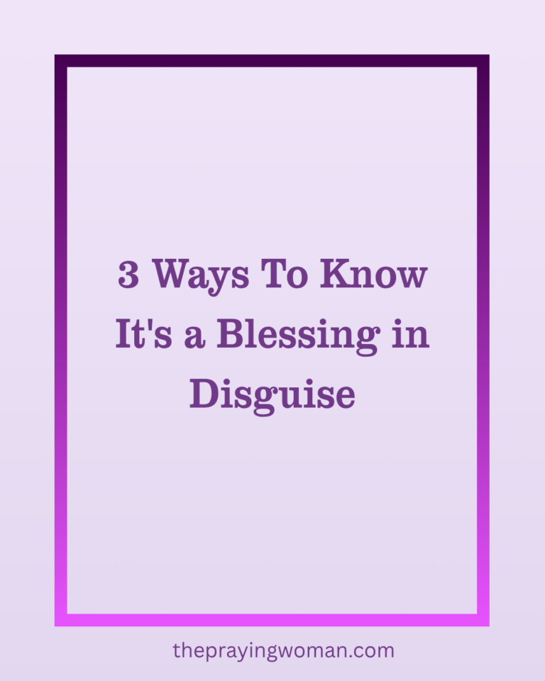 3 Ways To Know It's a Blessing in Disguise