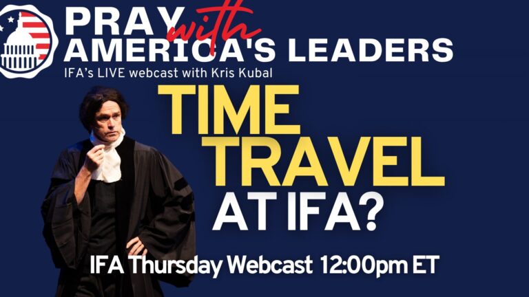 Time Travel at IFA? Pray With America’s Leaders Webcast Time Travel at IFA? Pray With America's Leaders Webcast