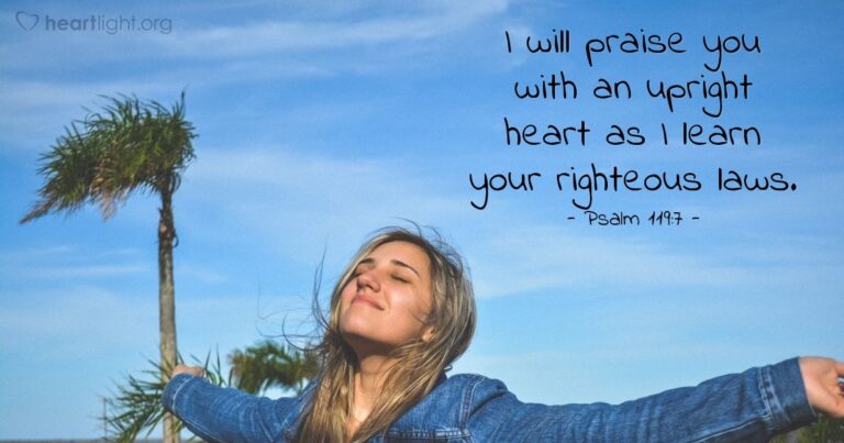 Today's Verse – Psalm 119:7 Today's Verse - Psalm 119:7