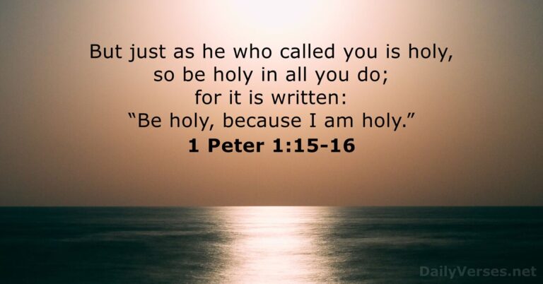 August 8, 2026 – Bible verse of the day 1 Peter 1:15-16