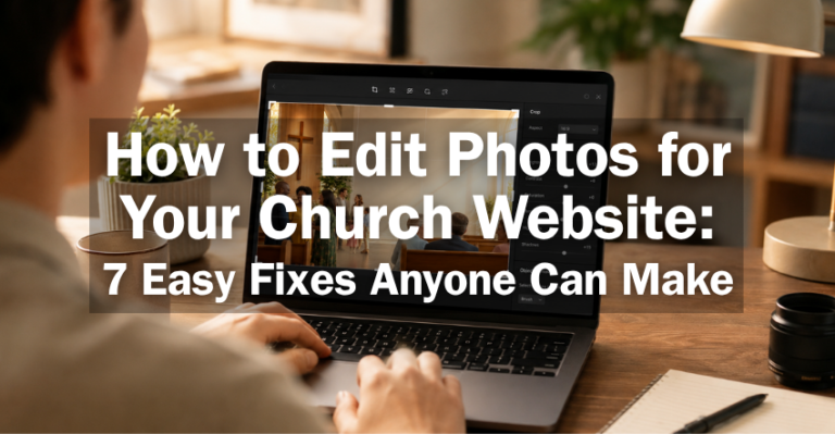 How to Edit Photos for Your Church Website: 7 Easy Fixes Anyone Can Make Church Website Design CEO - Paul Steinbrueck