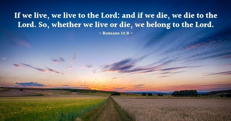 Romans 14:8 — Today’s Verse for Saturday, August 15, 2026 Romans 14:8 — Today's Verse for Saturday, August 15, 2026