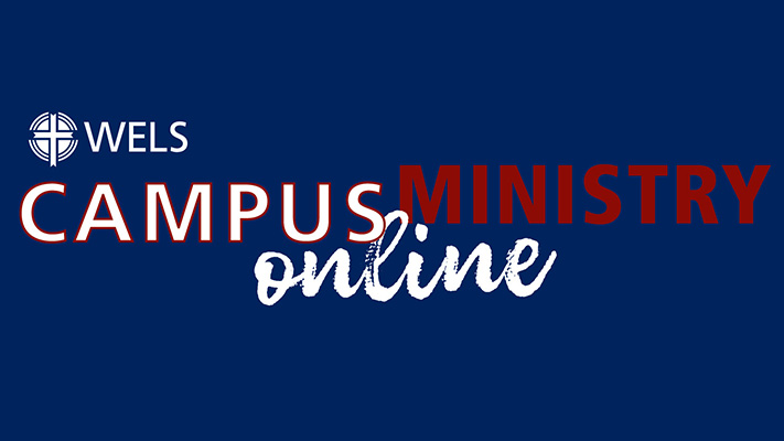 WELS Campus Ministry launches online resources for college students – WELS WELS Campus Ministry launches online resources for college students – WELS